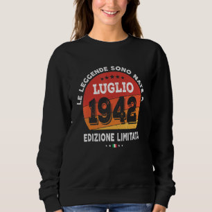Legends Born In July 1942 80th Birthday 80 Years O Sweatshirt