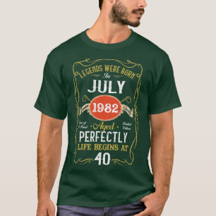 Legends Born In July 1982 40th Birthday 40 Years O T-Shirt