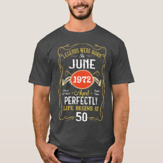 Legends Born In June 1972 50th Birthday 50 Years O T-Shirt