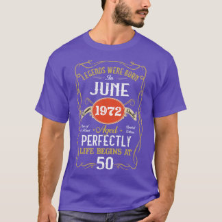 Legends Born In June 1972 50th Birthday 50 Years O T-Shirt