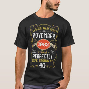 Legends Born In November 1982 40th Birthday 40 Yea T-Shirt