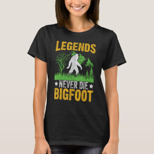 Legends Never Die Bigfoot T-Shirt