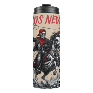 LEGENDS NEVER DIE – Skeleton Cowboy Riding Horse Thermal Tumbler