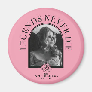 Legends Never Die - The White Lotus Magnet