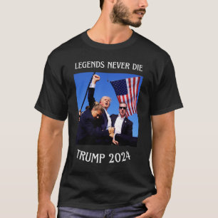 legends never die trump 2024 trump shot shirt