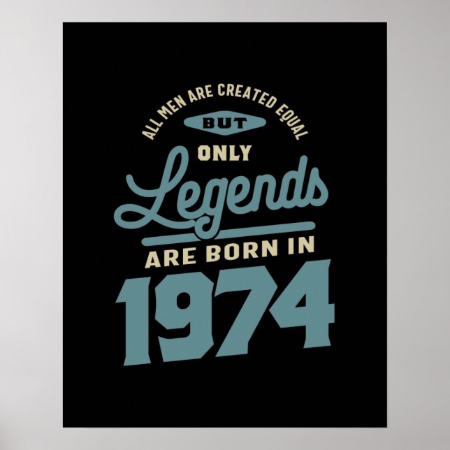 Legends Since 1974 Birthday Gift Poster (Front)
