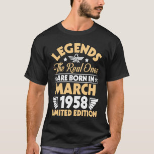 Legends The Real Ones Are Born In March 1958 T-Shirt