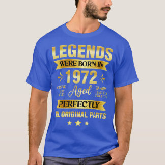 Legends Were Born In 1972 Birthday T-Shirt