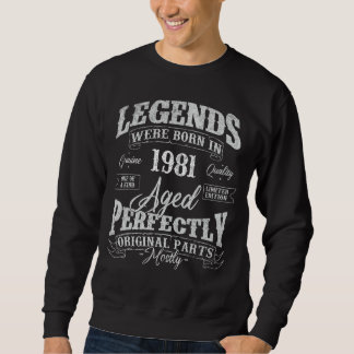 Legends Were Born In 1981 Year Of Birth Birthday Sweatshirt