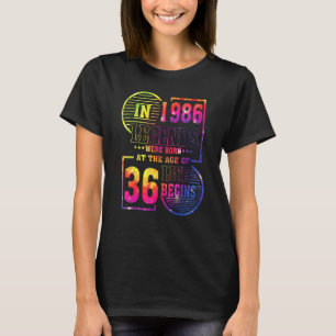 Legends Were Born In 1986 36 Year Old 36th Birthda T-Shirt