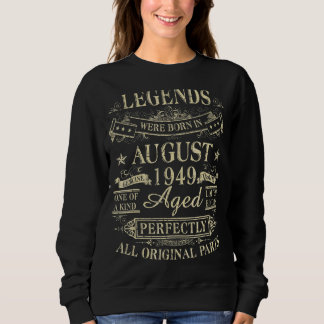 Legends Were Born In August 1949 73th Birthday Sweatshirt
