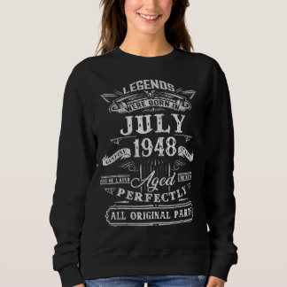 Legends Were Born In July 1948 74th Birthday 74 Ye Sweatshirt