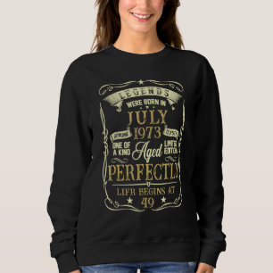 Legends Were Born In July 1973 49th Birthday 49 Ye Sweatshirt