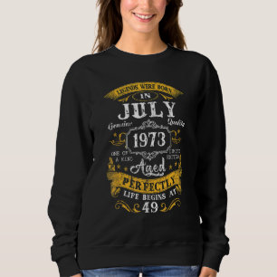 Legends Were Born In July 1973 49th Birthday 49 Ye Sweatshirt