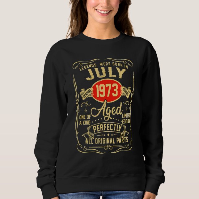 Legends Were Born In July 1973 49th Birthday 49 Ye Sweatshirt (Front)