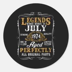 Legends Were Born In July 1974 49 For Classic Round Sticker