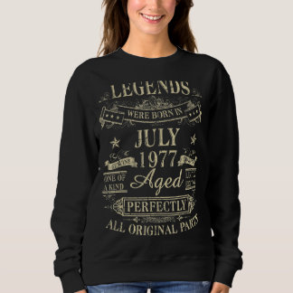 Legends Were Born In July 1977 45th Birthday 1 Sweatshirt