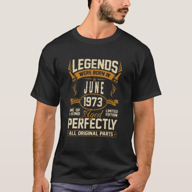 Legends Were Born In June 1973 50th Birthday T-Shirt (Front)
