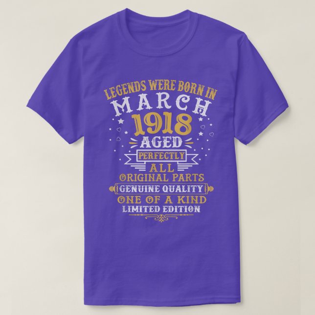 Legends Were Born In March 1918 104 Year Old 104th T-Shirt (Design Front)