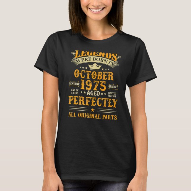 Legends Were Born in October 1975 47 Years Old 47t T-Shirt (Front)