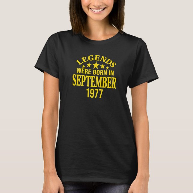 Legends Were Born In September 1977 T-Shirt (Front)
