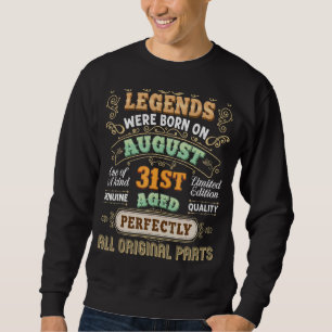 Legends Were Born On August 31 Birthday The 31st A Sweatshirt