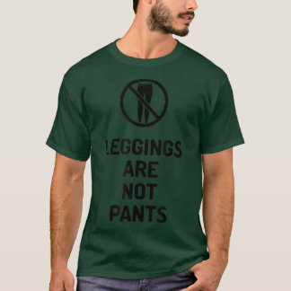 Leggings are Not PantsAwesome Funny Sarcastic  T-Shirt
