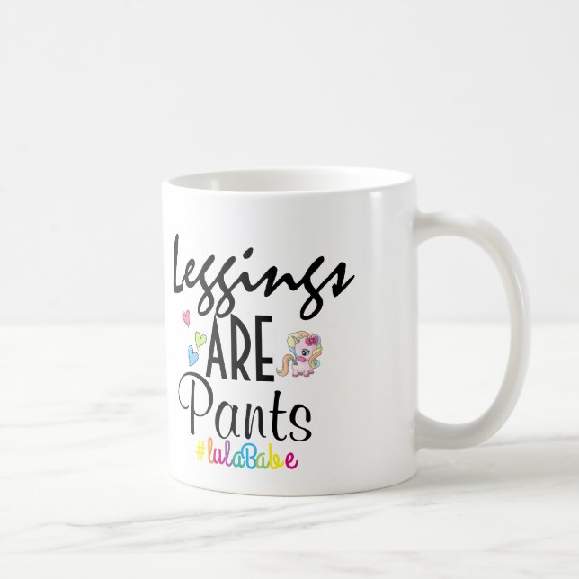 Leggings ARE Pants mug, LulaRoe Coffee Mug (Right)