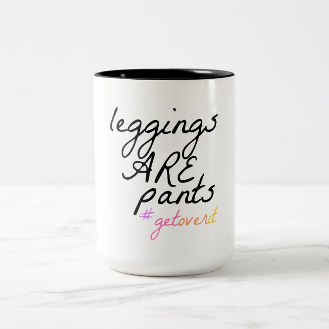 Leggings ARE pants Two-Tone Coffee Mug (Center)
