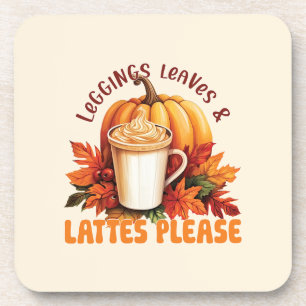 Leggings, Leaves & Lattes Please – Fall Aesthetic Coaster