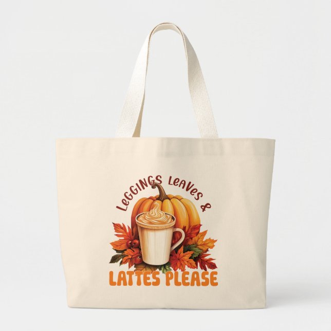 Leggings, Leaves & Lattes Please – Fall Aesthetic Large Tote Bag (Front)