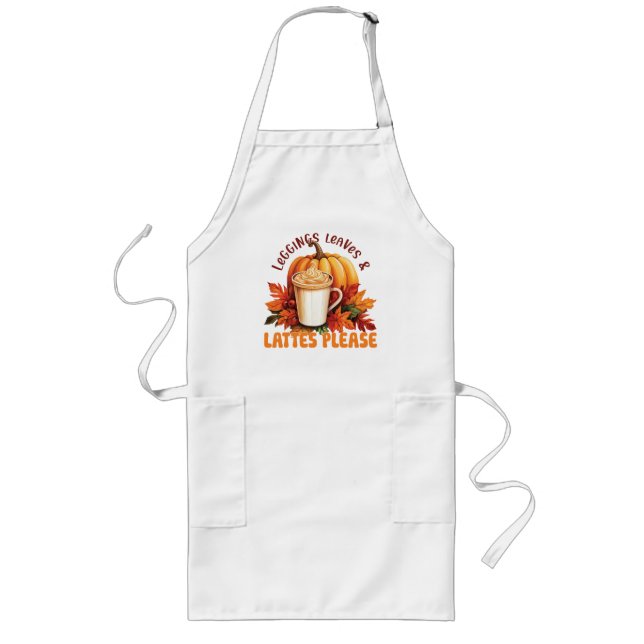 Leggings, Leaves & Lattes Please – Fall Aesthetic Long Apron (Front)