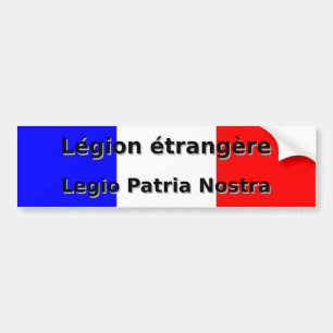 Legion etrangere - Legio Patria Nostra Bumper Sticker