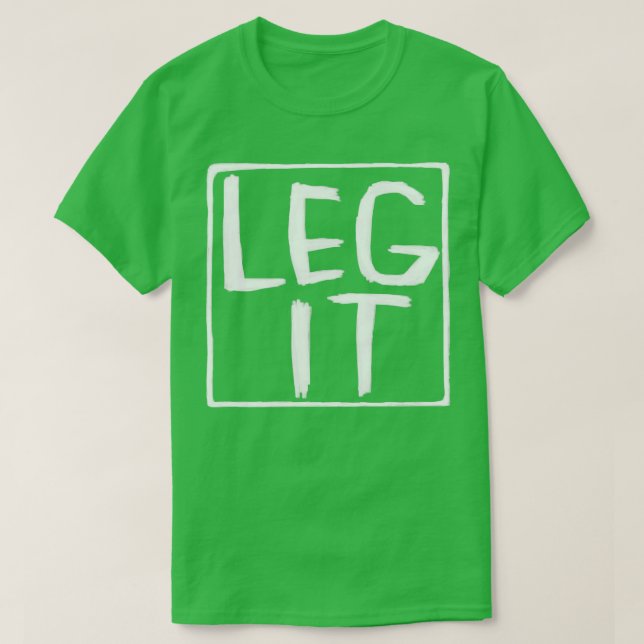 Legit Idiom Irish Slang Leg It T-Shirt (Design Front)