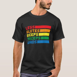 Legs Glutes Biceps Triceps Quads LGBTQ T Shirt