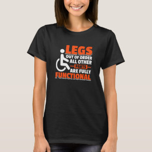 Legs Out Of Order Disabled Handicap T-Shirt