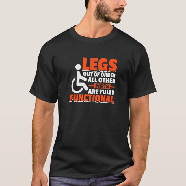 Legs Out Of Order Disabled Handicap T-Shirt (Front)