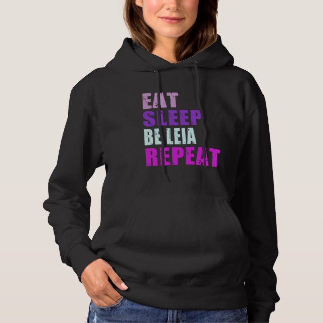 Leia Eat Sleep Be Repeat Leia Hoodie (Front)