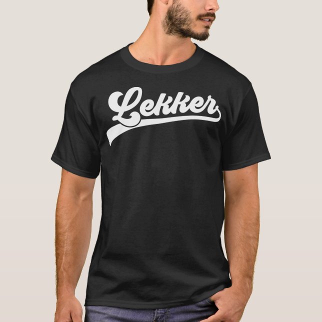 Lekker Dutch Saying  Holland  Netherlands T-Shirt (Front)