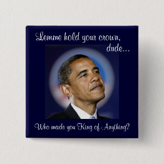 Lemme hold your crown, dude... 15 cm square badge