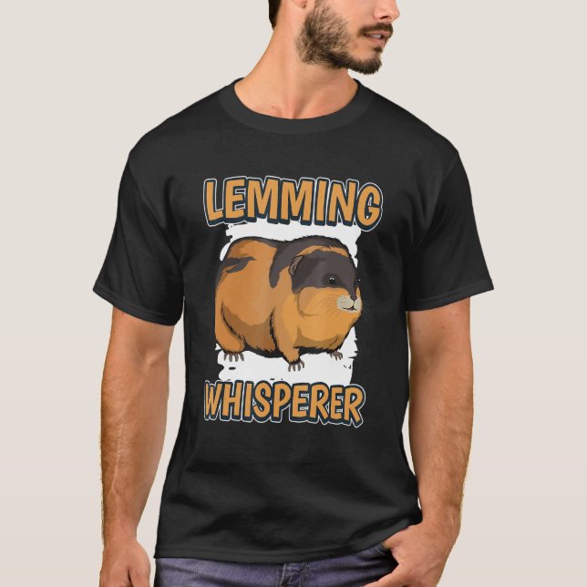 Lemming Whisperer Rodent Quote Lemmings T-Shirt (Front)