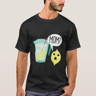 Lemon And Lemonade Mom Dark Sick Humor Funny Carto T-Shirt