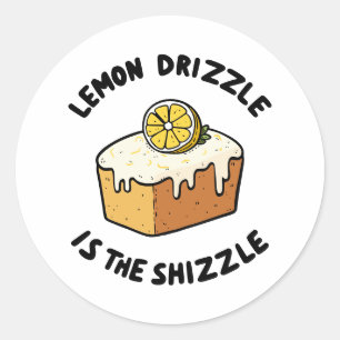 Lemon Drizzle is the Shizzle Classic Round Sticker