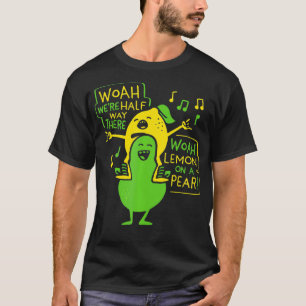Lemon On A Pear Funny Foodie Lyric T-Shirt