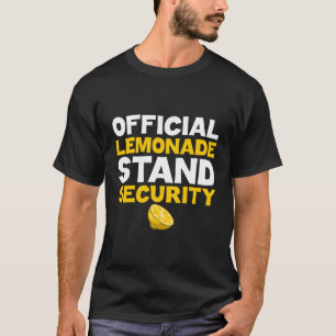 Lemonade Official Lemonade Stand Security Lemon T-Shirt