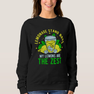Lemonade Stand Boss My Lemons Are The Zest Sweatshirt