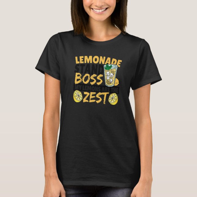 Lemonade Stand Boss My Lemons Are The Zest T-Shirt (Front)