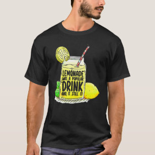 Lemonade Was Popular Drink And It Still It  Lemon  T-Shirt