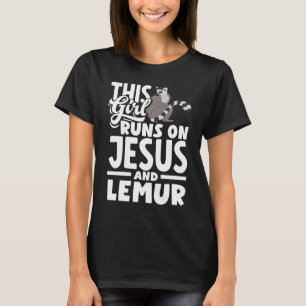 Lemur Animal  This Girl Runs On Jesus And Lemurs T-Shirt