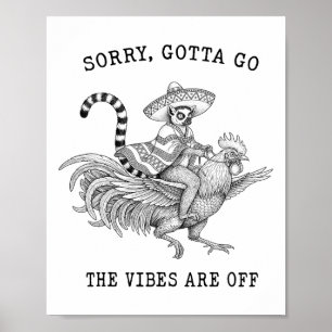 Lemur Riding Chicken Sorry Gotta Go Vibes Are Off Poster
